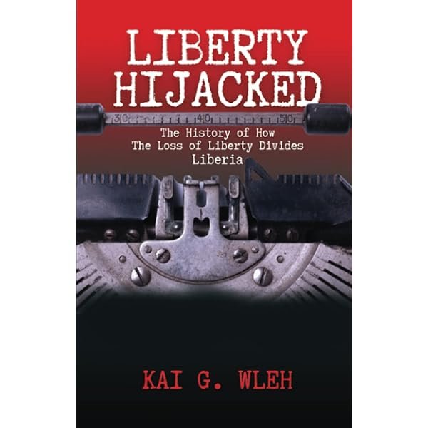 “Liberty Hijacked: A Noteworthy Addition to Liberia’s High School Curriculum”